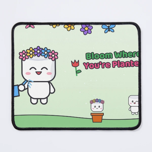 Bloom Where You're Planted - Cute Garden Marshmallow Pip with Flowers — Mouse Pad by BiMood