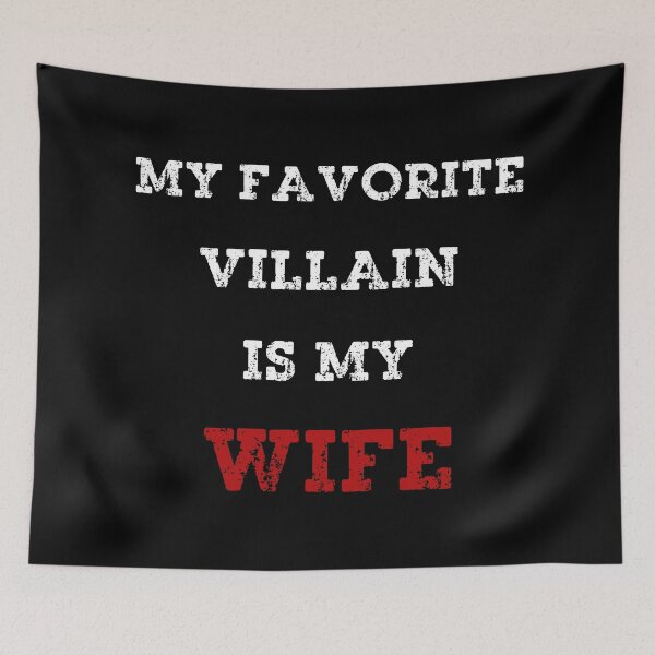 Item preview, My Favorite Villain is My Wife designed and sold by Positive&FunnyThings.