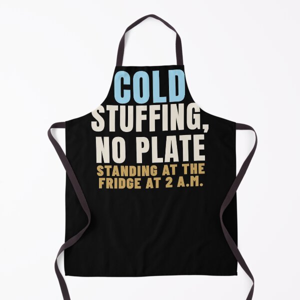 Item preview, Cold Stuffing No Plate Midnight Snack Humor designed and sold by T-J-WHATEVER.