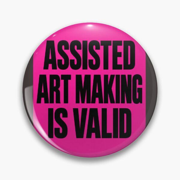 Item preview, Assisted Art Making Is Valid designed and sold by Damian Wildfong.