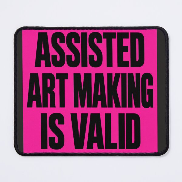 Item preview, Assisted Art Making Is Valid designed and sold by Damian Wildfong.