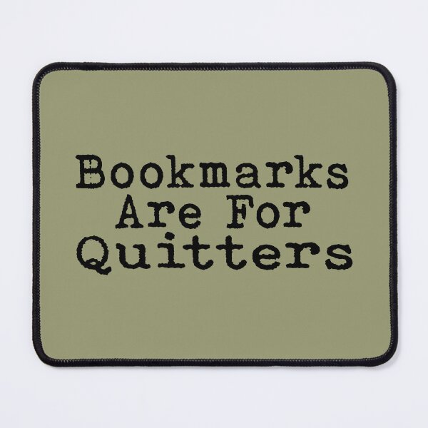 Item preview, Bookmarks are for Quitters designed and sold by aponwao.