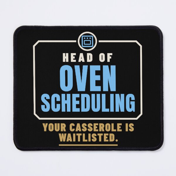 Item preview, Head of Oven Scheduling Host Family Role designed and sold by T-J-WHATEVER.