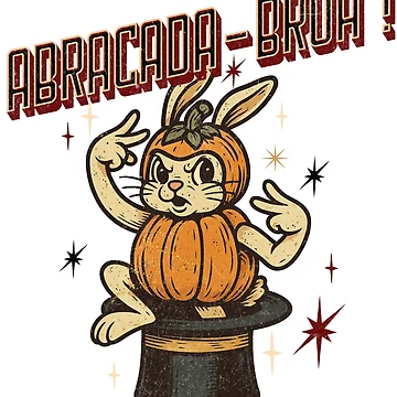 Artwork thumbnail, Abracada Bruh Pumpkin Rabbit by Nacho Average Designs