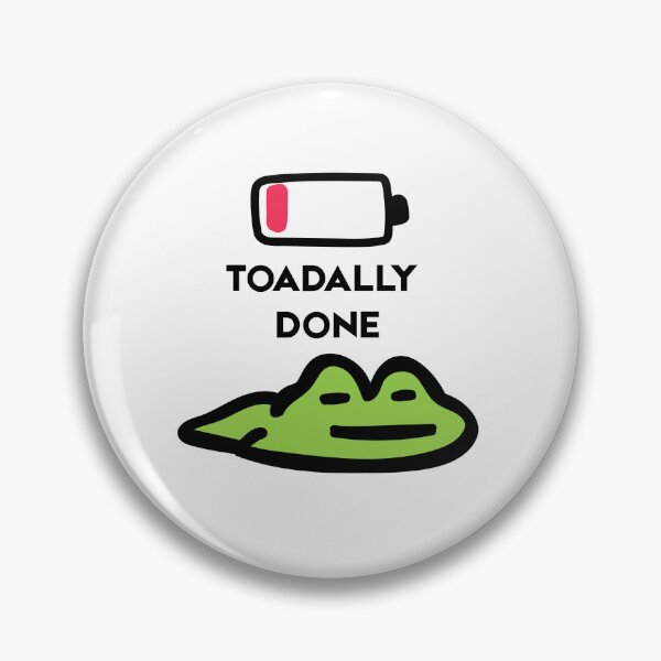 Item preview, Toadally Done | Funny Frog Pun designed and sold by PrintyRelatable.