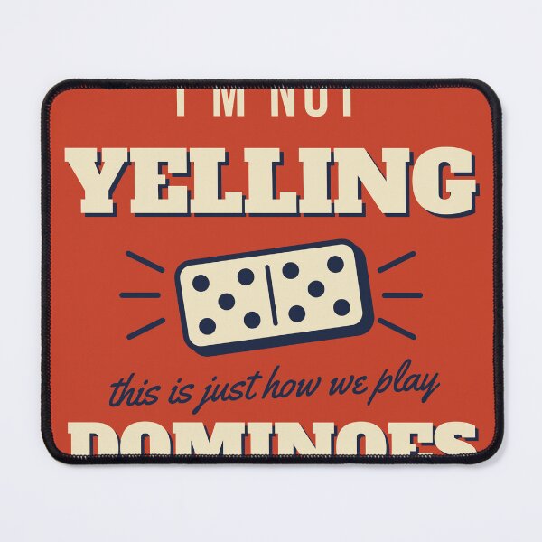 Item preview, I'm Not Yelling, This Is Just How We Play Dominoes – Funny designed and sold by Tranque-club.
