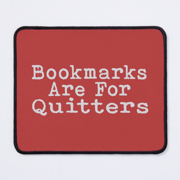 Item preview, Bookmarks are for Quitters designed and sold by aponwao.