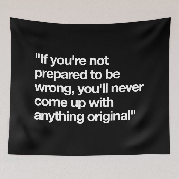 Item preview, "If you're not prepared to be wrong, you'll never come up with anything original" designed and sold by Lifer Art and Design.