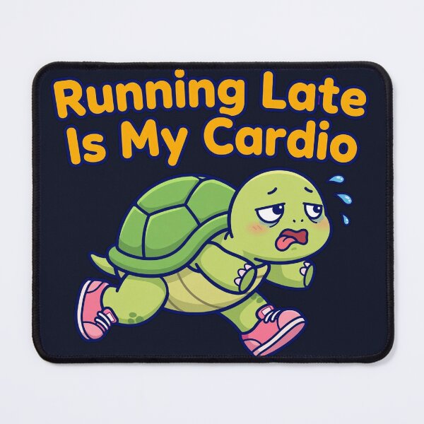 Item preview, Running Late Is My Cardio: Sweaty Turtle Edition designed and sold by HoMya.