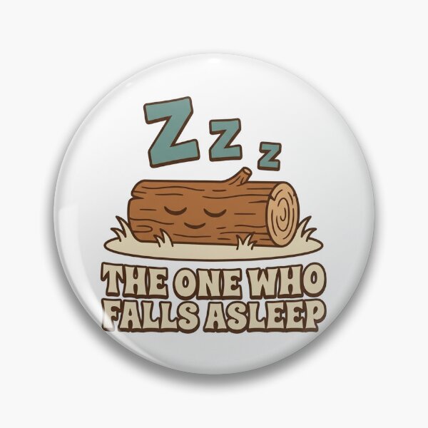 Item preview, Sleepy Log The One Who Falls Asleep designed and sold by jrzvibe.