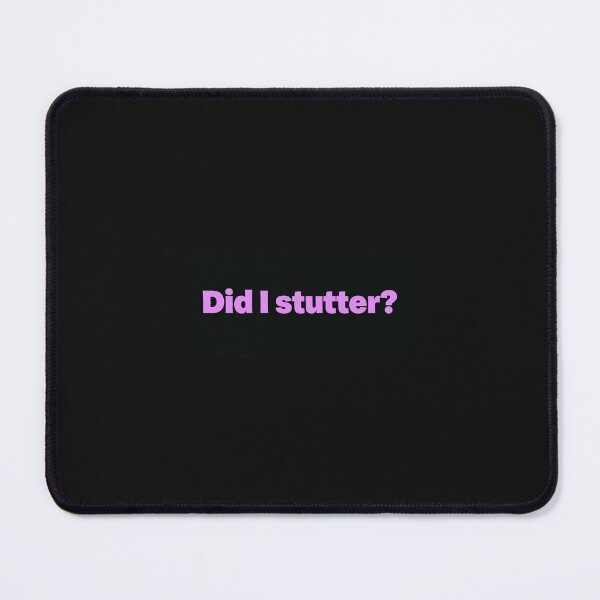 Item preview, Did I Stutter Text designed and sold by Sour Kawaii.