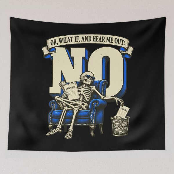 Item preview, Or, What If, And Hear Me Out: No Humorous Proposal Rejection Skeleton designed and sold by FolkGraphics.