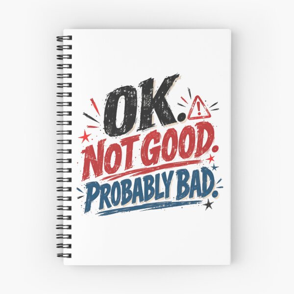 Item preview, Ok Not Good Probably Bad Sarcastic Quote Funny Mood Relatable Humor designed and sold by JasonStars123.