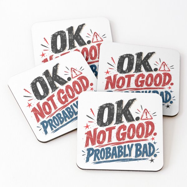 Item preview, Ok Not Good Probably Bad Sarcastic Quote Funny Mood Relatable Humor designed and sold by JasonStars123.