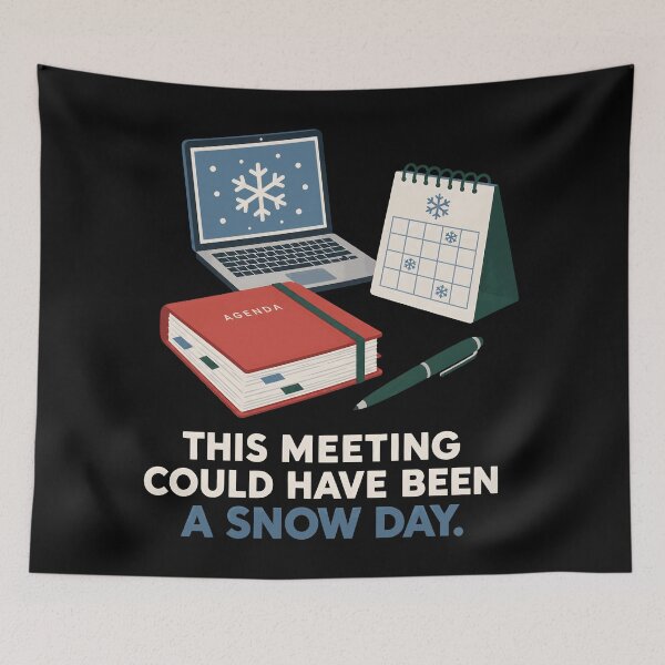 Item preview, Corporate Snow Day Meeting – Office Winter Humor designed and sold by Uglyandcute.