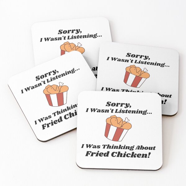 Item preview, Sorry, I Wasn't Listening... I Was Thinking About Fried Chicken! designed and sold by KrazyCoolTees.