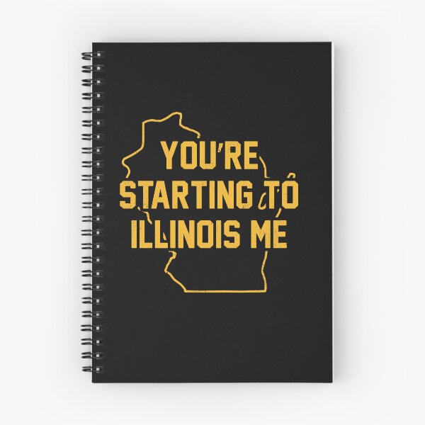 Item preview, Funny Wisconsin You're Starting To Illinois Me Pun Design    designed and sold by Designart68.