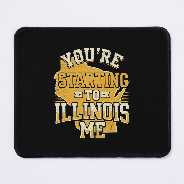 Item preview, Vintage Wisconsin You're Starting To Illinois Me Pun Design designed and sold by Designart68.