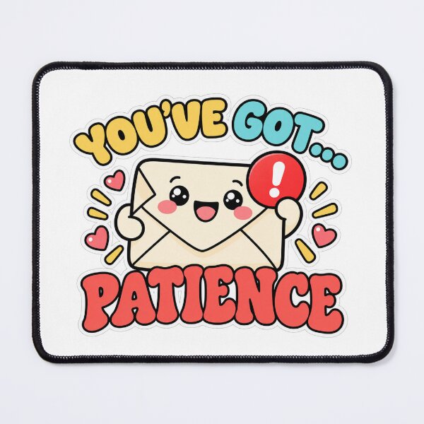 Item preview, Youve Got Patience - Retro Email Humor designed and sold by victorsuarez.