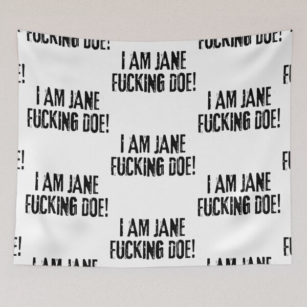 Item preview, I am Jane Doe, I am Jane fucking Doe designed and sold by Manifestor92.