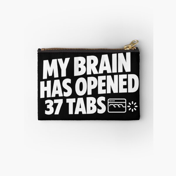 Item preview, My Brain Has Too Many Open Tabs – Funny Overthinking Humor designed and sold by MedPrintes45.