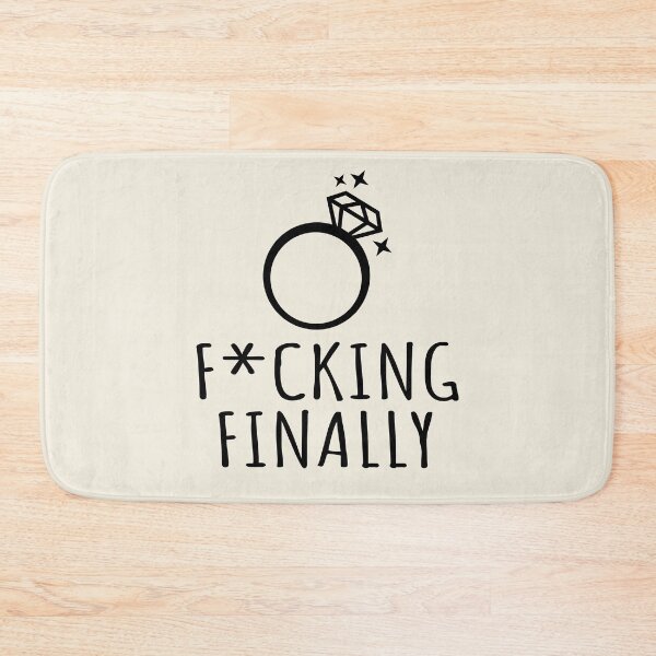 Item preview, Finally Engaged (F*cking Finally) designed and sold by aponwao.