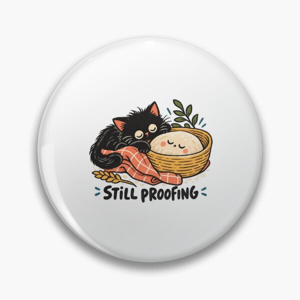 Item preview, Still Proofing Cat and Sourdough Dough designed and sold by AMICO77.