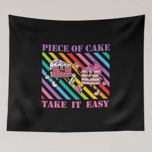 Item preview, Piece of Cake Take It Easy Cute Cake Slice Design designed and sold by Shedronpanda.