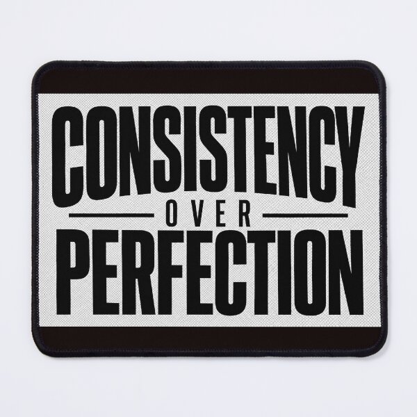 Item preview, Consistency Over Perfection designed and sold by Twainboy.