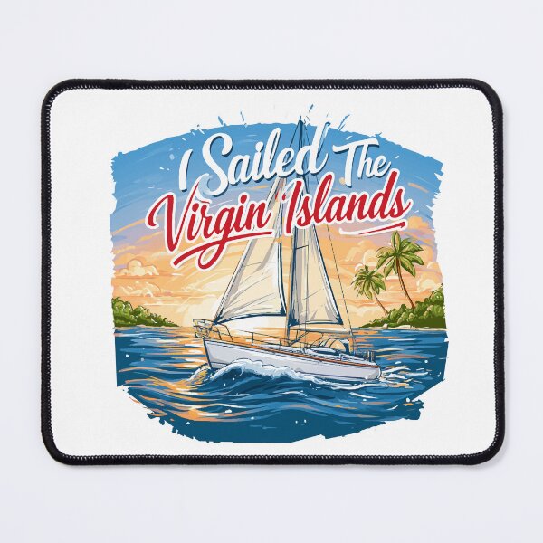 Item preview, I Sailed The Virgin Islands Sunrise designed and sold by RichardRags.