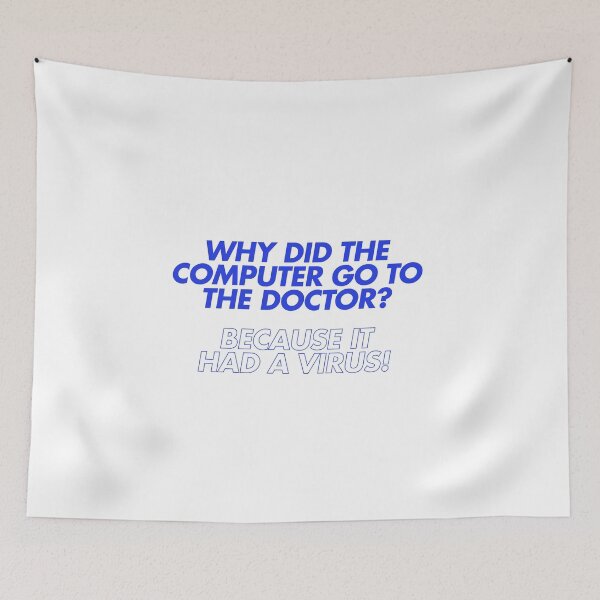 Item preview, Why did the computer go to the doctor? designed and sold by Ifcitiesdesign.