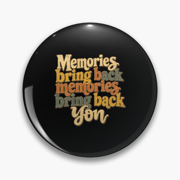 Item preview, memories bring back memories bring back you  designed and sold by ByronSheppard6.