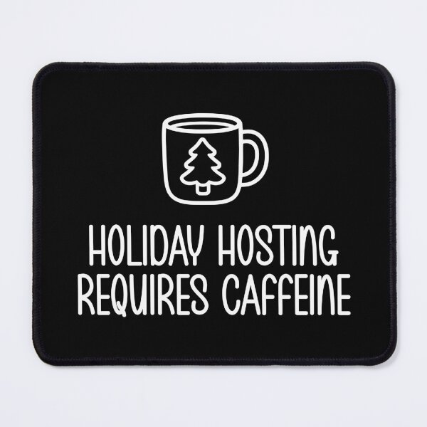 Item preview, Holiday Hosting Requires Caffeine designed and sold by theartfulaspie.