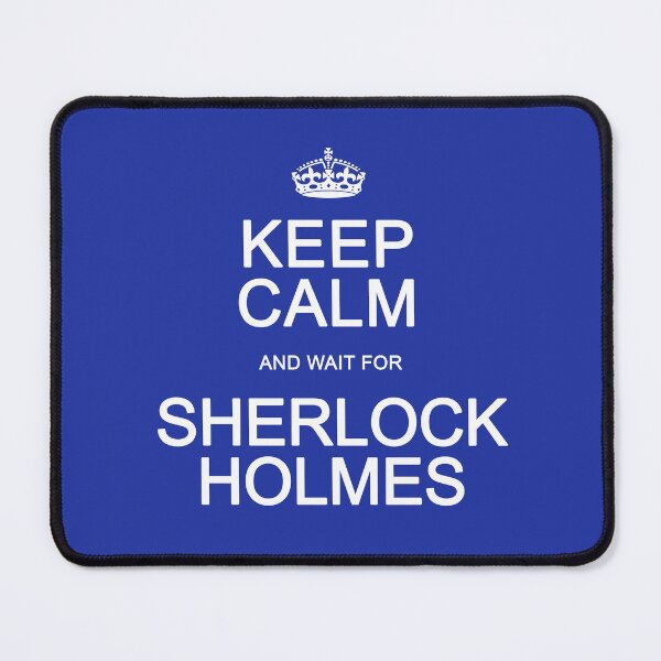 Item preview, Keep Calm and wait for Sherlock Holmes designed and sold by Normbot2000.