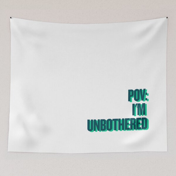 Item preview, POV-  I'M  UNBOTHERED designed and sold by Ifcitiesdesign.
