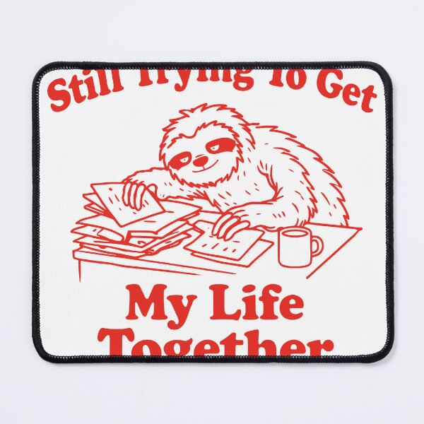 Item preview, Still Trying To Get My Life Together Sloth Poster designed and sold by Matinez Pink.