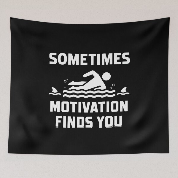 Item preview, Sometimes Motivation Finds You Shark Swim   designed and sold by richardson5442.