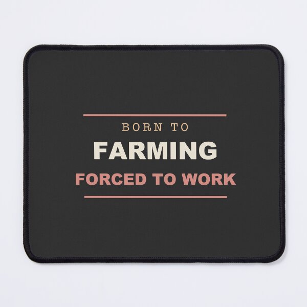Item preview, Born To Farming Forced To Work - Farmer designed and sold by RetroThreadWorks.