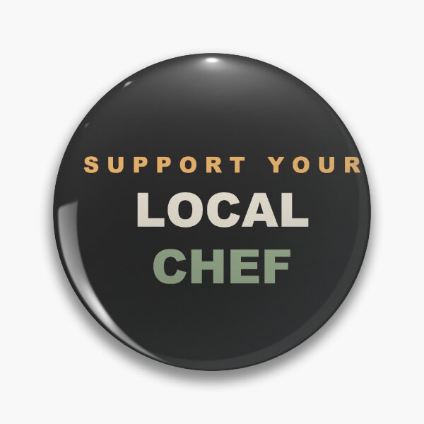 Item preview, Support Your Local Chef - Chef designed and sold by RetroThreadWorks.