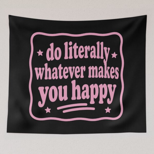 Item preview, Do Whatever Makes You Happy designed and sold by Josephinenichol.