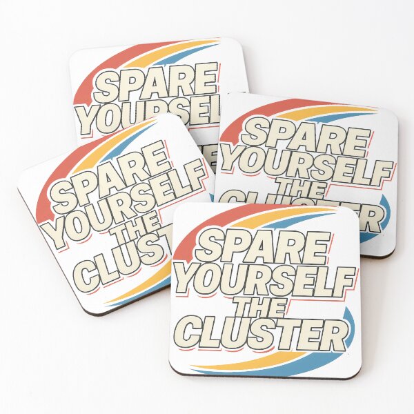 Item preview, Spare Yourself The Cluster Retro Funny Quote designed and sold by The_Loot_Table.