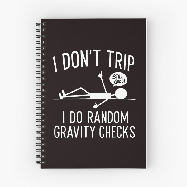 Item preview, I Don't Trip Random Gravity Checks Physics Humor designed and sold by ImeldaSparks.