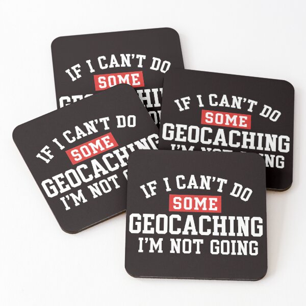 Item preview, Geocaching Quote "If I Can't Do Some Geocaching I'm Not Going" designed and sold by OddCanvasArt.