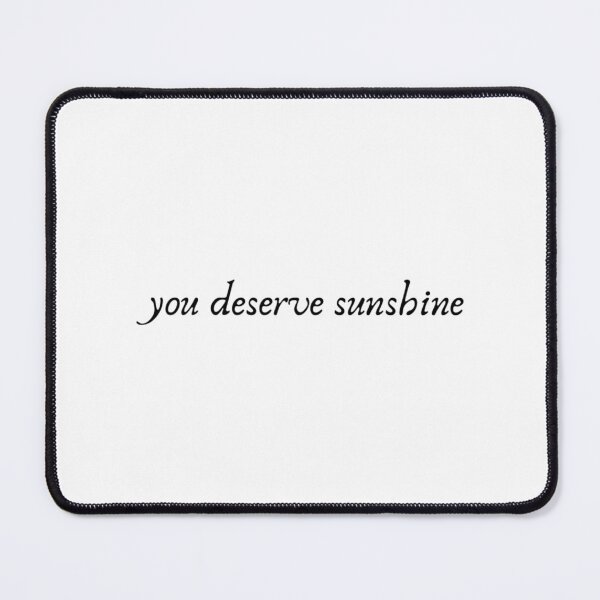 Item preview, You Deserve Sunshine designed and sold by luisjacianaa.