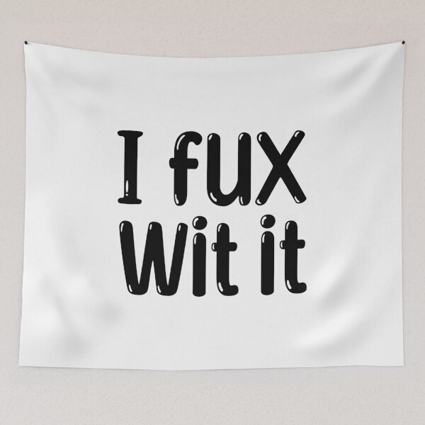 Item preview, I fux wit it, Slang Memes designed and sold by Memes N Lore .