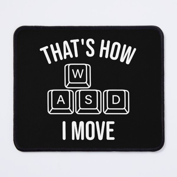 Item preview, That's How I Move - Funny WASD Keyboard PC Gaming designed and sold by MO DESIGNS.