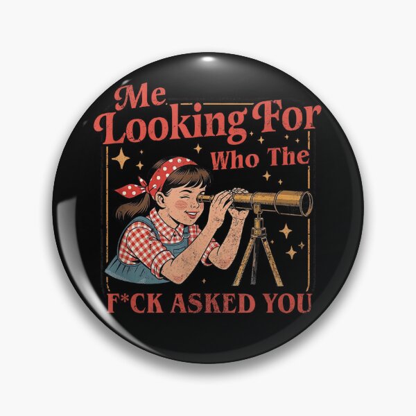 Item preview, Me Looking for Who The F Asked You designed and sold by Ink-Vine-Studio.