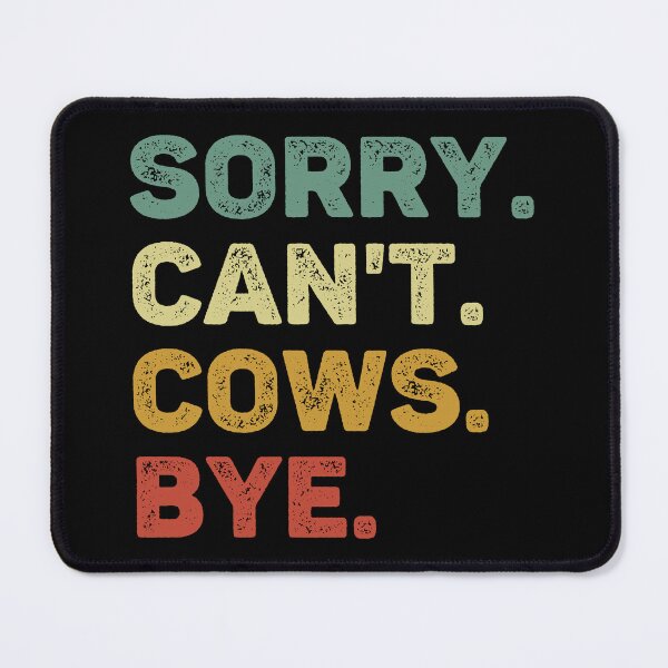 Item preview, Sorry Can't Cows Bye Retro Funny Cows designed and sold by RareBunny.