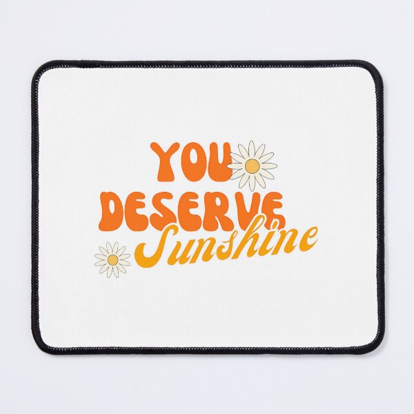 Item preview, You Deserve Sunshine designed and sold by thationchris.
