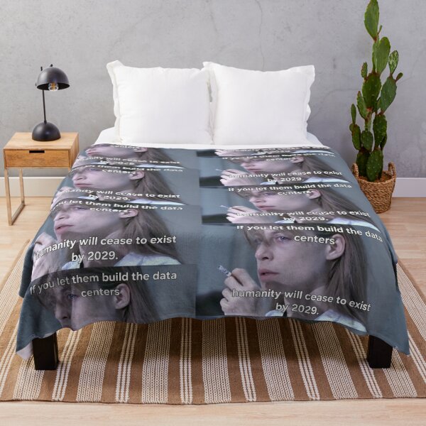 Item preview, If you let them build the data centers, humanity will cease to exist by 2029. designed and sold by INEEDBABYPOWDER.
